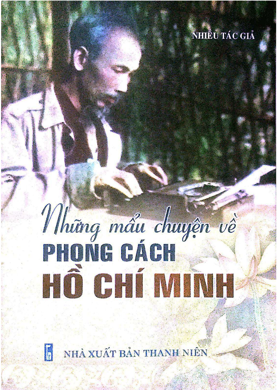 Những mẩu chuyện về phong cách Hồ Chí Minh